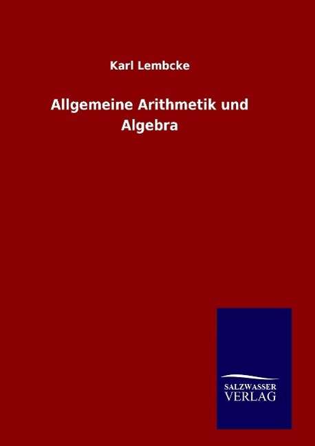 Cover for Lembcke · Allgemeine Arithmetik und Algeb (Book) (2015)