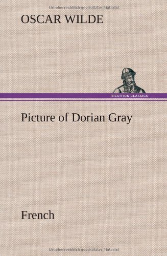 Picture of Dorian Gray. French - Oscar Wilde - Böcker - TREDITION CLASSICS - 9783849143183 - 22 november 2012