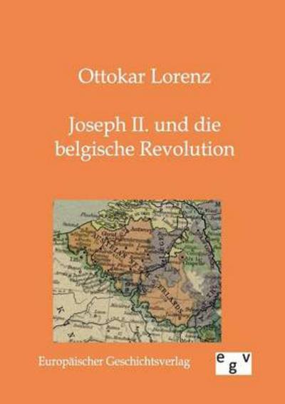 Cover for Ottokar Lorenz · Joseph II. und die belgische Revolution (Pocketbok) [German edition] (2012)