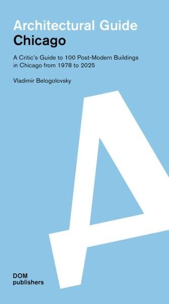 Cover for Vladimir Belogolovsky · Chicago: Architectural Guide - Architectural Guide (Paperback Book) (2022)
