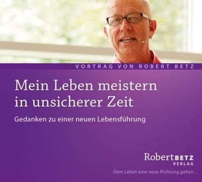 Betz, Robert: Mein Leben Meistern In Unsicherer Ze - R.T. Betz - Musik -  - 9783940503183 - 8. April 2016