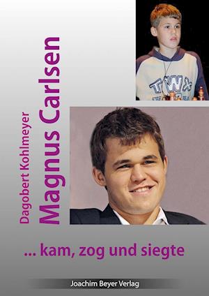 Cover for Dagobert Kohlmeyer · Magnus Carlsen - kam, zog und siegte (Book) (2024)