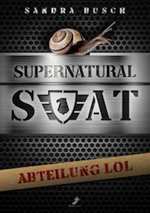 Cover for Sandra Busch · Supernatural SWAT - Abteilung LOL (Book) (2022)