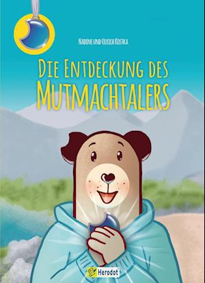 Die Entdeckung des Mutmachtalers - Nadine und Ulrich Kostka - Książki - Mentoren-Media-Verlag - 9783986411183 - 30 października 2024