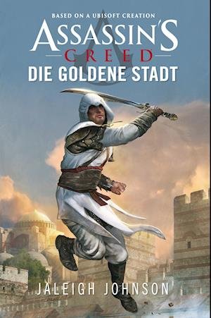 Cover for Jaleigh Johnson · Assassin’s Creed: Die goldene Stadt (Book) (2023)