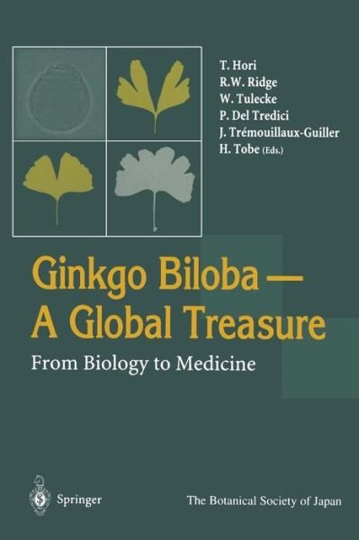 T Hori · Ginkgo Biloba A Global Treasure: From Biology to Medicine (Taschenbuch) [Softcover reprint of the original 1st ed. 1997 edition] (2012)