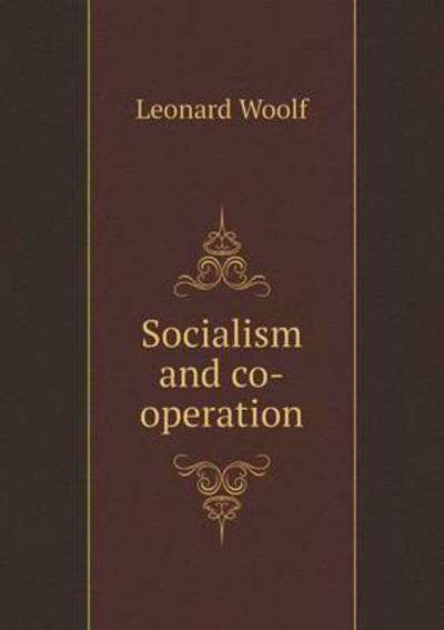 Cover for Leonard Woolf · Socialism and Co-operation (Paperback Book) (2015)