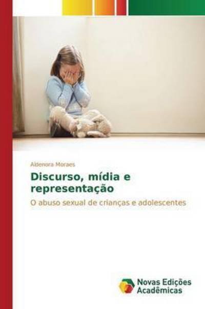 Discurso, Midia E Representacao - Moraes Aldenora - Libros - Novas Edicoes Academicas - 9786130156183 - 8 de julio de 2015
