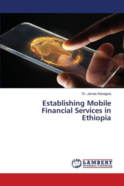 Establishing Mobile Financial S - Kanagwa - Bøker -  - 9786202666183 - 15. juni 2020