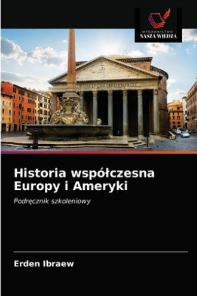 Cover for Erden Ibraew · Historia wspolczesna Europy i Ameryki (Paperback Book) (2021)