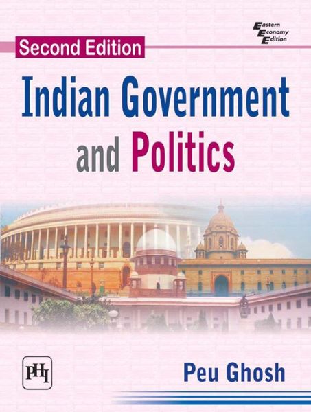 Cover for Peu Ghosh · Indian Government and Politics (Paperback Book) [2nd Revised edition] (2017)