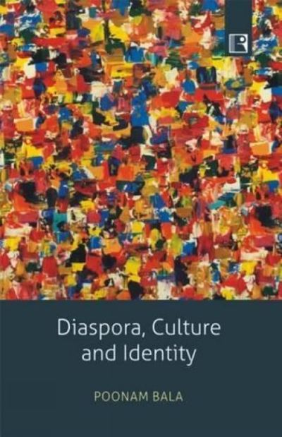 Diaspora, culture and identity - Poonam Bala - Livros - Rawat Publications - 9788131607183 - 20 de agosto de 2015