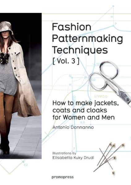 Fashion Patternmaking Techniques: How to Make Jackets, Coats and Cloaks for Women and Men - Antonio Donnanno - Libros - Promopress - 9788416504183 - 1 de septiembre de 2016