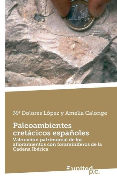 Paleoambientes Cretacicos Espanoles - M - Kirjat - United P.C. Verlag - 9788490722183 - keskiviikko 12. elokuuta 2015