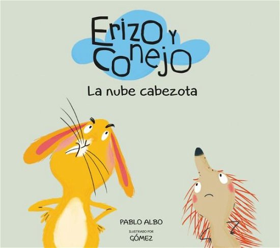 Cover for Pablo Albo · Erizo y Conejo. La nube cabezota (Hardcover Book) (2017)