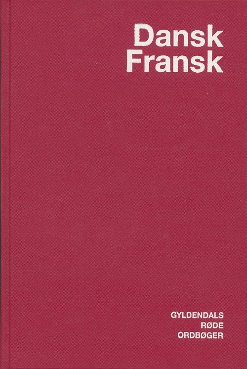 Cover for Kirsten Jeppesen Kragh; Henrik Hovmark; Birgit Schlifer; Else Juul Hansen · Gyldendals Røde Ordbøger: Dansk-Fransk Ordbog (Bound Book) [7th edição] [Indbundet] (2001)