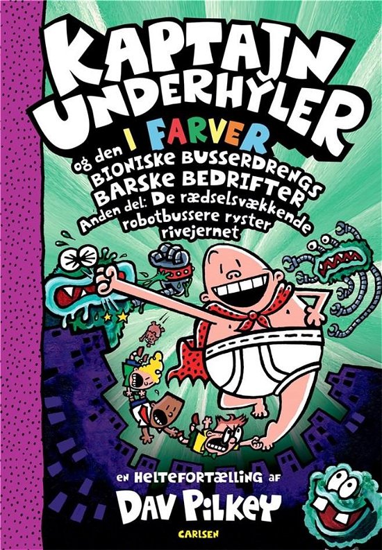 Cover for Dav Pilkey · Kaptajn Underhyler: Kaptajn Underhyler i farver (7) - Kaptajn Underhyler og den bioniske busserdreng (Gebundesens Buch) [2. Ausgabe] (2021)