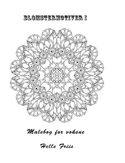 Cover for Helle Friis · Blomstermotiver I   Malebog for voksne (Paperback Book) (2022)