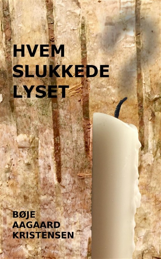Cover for Bøje Aagaard Kristensen · Hvem slukkede lyset? (Paperback Book) (2019)
