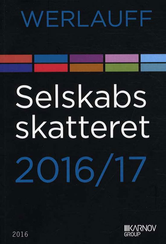 Cover for Erik Werlauff · Se nu ISBN 9788761939159: Selskabsskatteret 2016/17 (Sewn Spine Book) [18th edition] (2016)