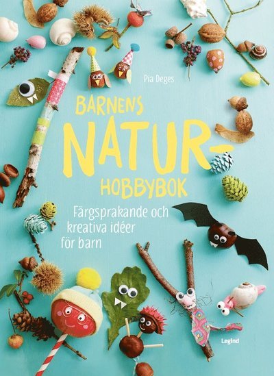 Cover for Pia Deges · Barnens naturhobbybok : färgsprakande och kreativa idéer för barn (Bound Book) (2020)
