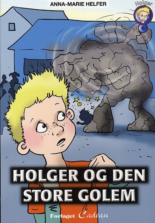 Holgerbøgerne: Holger og den store golem - Anna-Marie Helfer - Kirjat - Cadeau - 9788792813183 - maanantai 16. huhtikuuta 2012