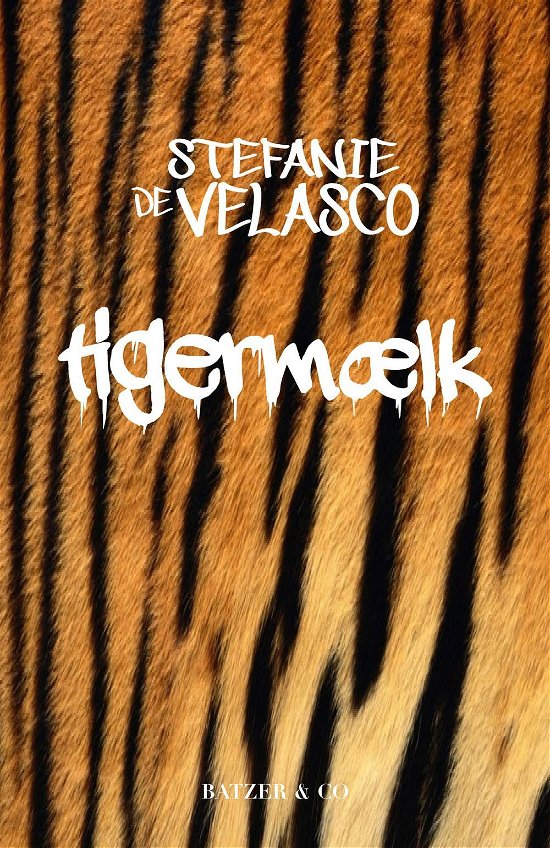 Cover for Stefanie de Velasco · Tigermælk (Poketbok) [1:a utgåva] (2015)