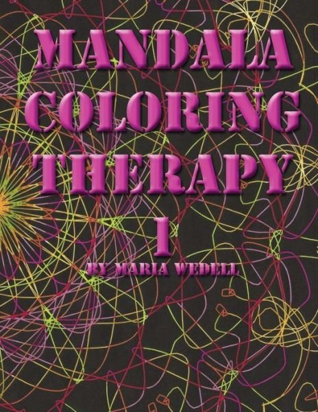 Cover for Maria Wedel · Mandala Coloring Therapy Volume 1 (Paperback Book) (2016)