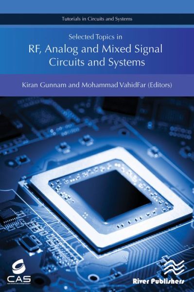 Selected Topics in RF, Analog and Mixed Signal Circuits and Systems -  - Książki - River Publishers - 9788793519183 - 1 marca 2017