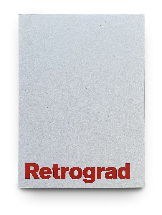 Cover for Sergej Lebedev Stig Stasig · Retrograd (Sewn Spine Book) [1. Painos] (2023)