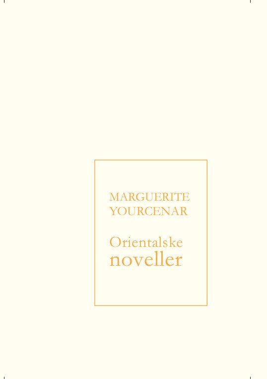 Cover for Marguerite Yourcenar · Orientalske noveller (Sewn Spine Book) [1er édition] (2014)