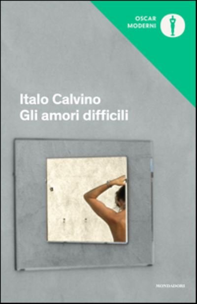 Cover for Italo Calvino · Gli Amori Difficili (Buch) (2016)