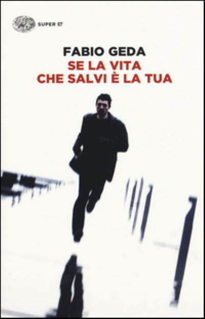 Cover for Fabio Geda · Se la vita che salvi e' la tua (Paperback Book) (2015)