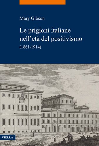 Cover for Mary Gibson · Le Prigioni Italiane Nell'eta Del Positivismo. (1861-1914) (Book) (2022)