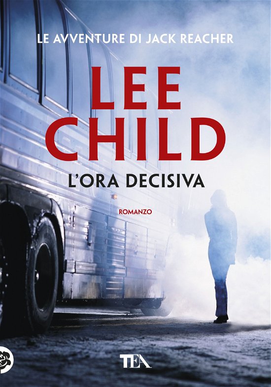 Cover for Lee Child · L' Ora Decisiva (Book)