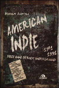 Cover for Michael Azerrad · America Indie 1981-1991. Dieci Anni Di Rock Underground (Book)