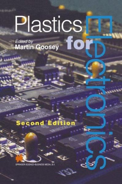 Cover for M. Goosey · Plastics for Electronics (Paperback Book) [Softcover reprint of the original 2nd ed. 1999 edition] (2010)