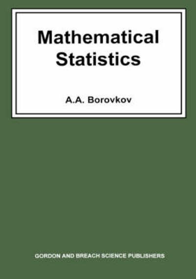 Mathematical Statistics - A A Borokov - Books - Taylor & Francis Ltd - 9789056990183 - January 27, 1999