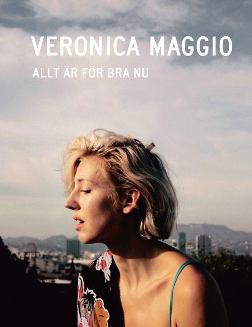 Cover for Veronica Maggio · Allt är för bra nu (Hardcover Book) (2017)