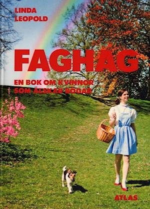 Cover for Linda Leopold · Faghag : en bok om kvinnor som älskar bögar (Book) (2007)