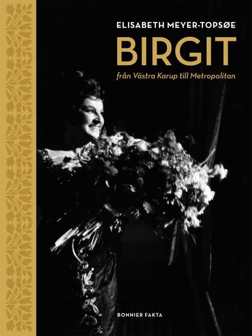 Birgit : från Västra Karup till Metropolitan - Elisabeth Meyer-Topsøe - Livros - Bonnier Fakta - 9789174247183 - 24 de abril de 2018