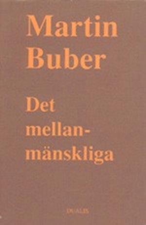 Cover for Martin Buber · Mellanmänskliga (Indbundet Bog) (1995)