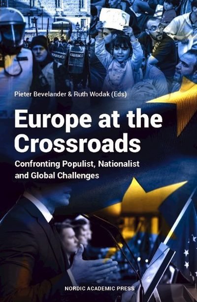 Cover for Bevelander Pieter (ed.) · Europe at the Crossroads: Confronting Populist, Nationalist and Global Challenges (Hardcover Book) (2019)