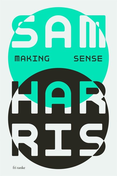 Cover for Sam Harris · Making sense : samtal med Sam Harris (ePUB) (2022)