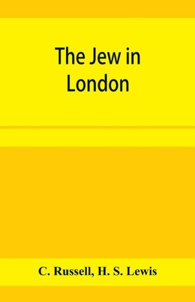 Cover for C Russell · The Jew in London. A study of racial character and present-day conditions (Paperback Book) (2020)