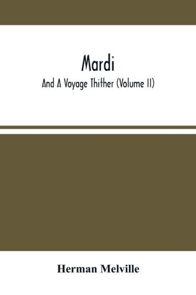 Mardi - Herman Melville - Bøger - Alpha Edition - 9789354500183 - 22. marts 2021