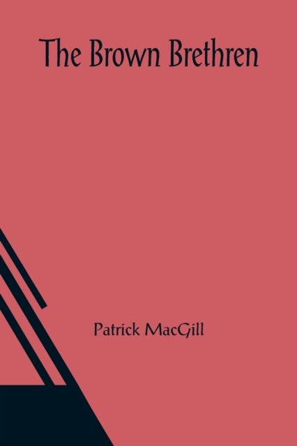 Cover for Patrick Macgill · The Brown Brethren (Pocketbok) (2021)