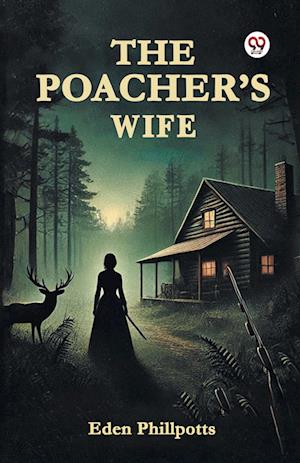Cover for Eden Phillpotts · The Poacher's Wife (Paperback Book) (2025)