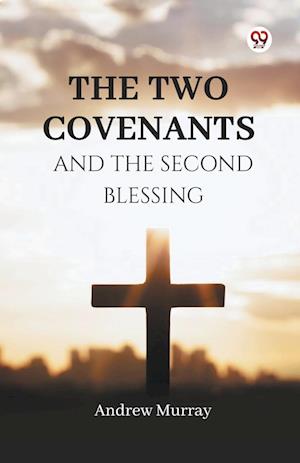 Cover for Andrew Murray · The Two Covenants and the Second Blessing (Paperback Book) (2025)