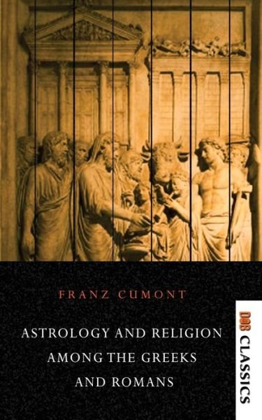 Cover for Franz Cumont · Astrology and Religion Among the Greeks and Romans (Pocketbok) (2021)